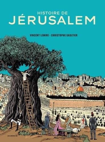 Histoire de Jérusalem by Vincent Lemire .